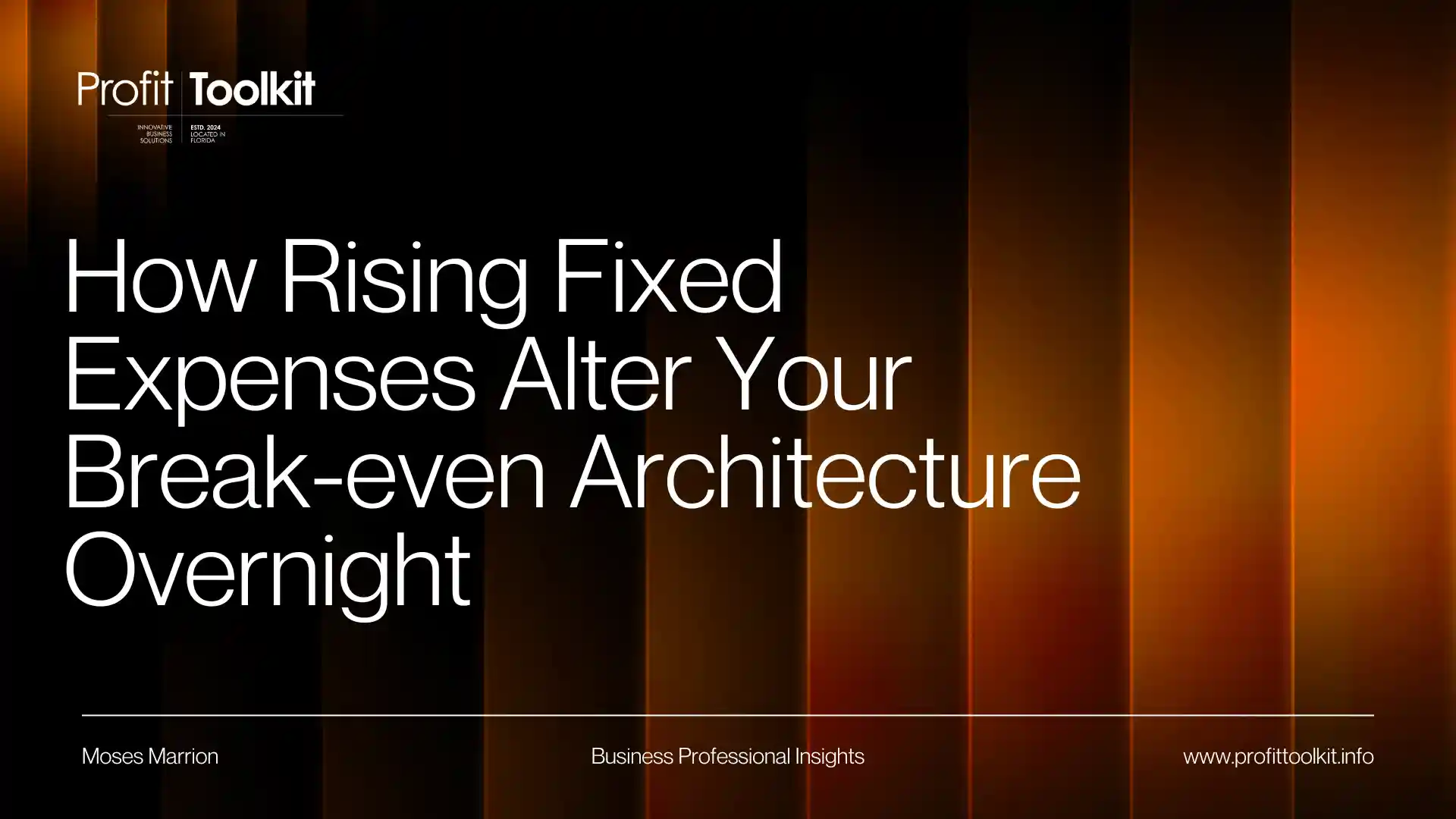 How Rising Fixed Expenses Alter Your Break-even Architecture Overnight