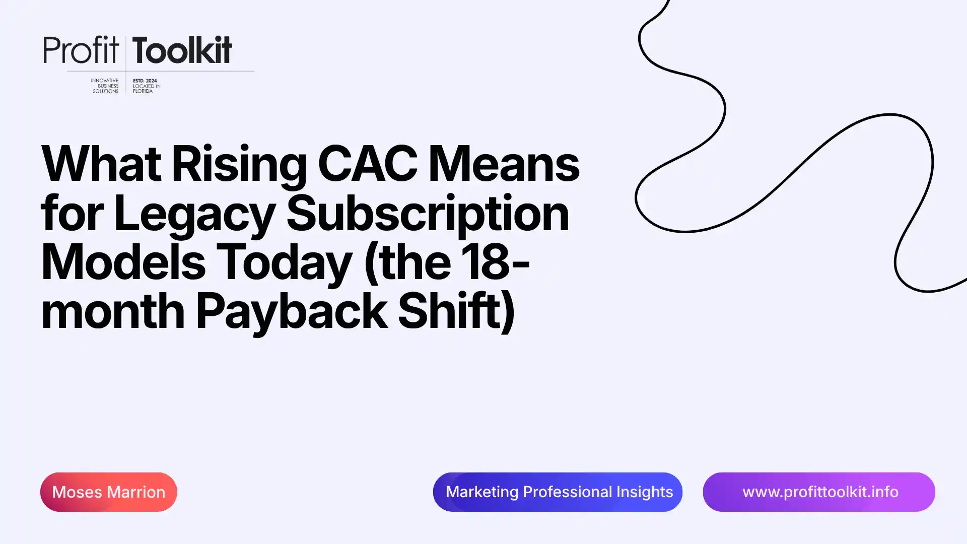 What Rising CAC Means for Legacy Subscription Models Today (the 18-month Payback Shift)